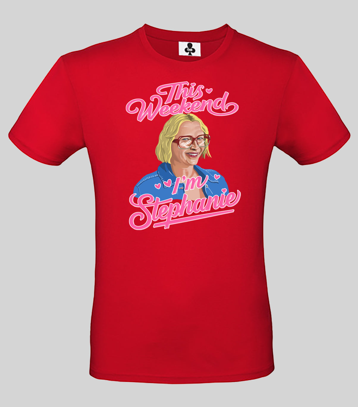 0135 - Stacey 'I'm Stephanie' T-Shirt (White)
