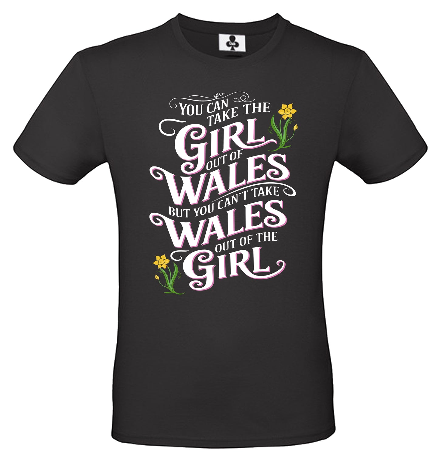 'Take the Girl out of Wales' T-Shirt